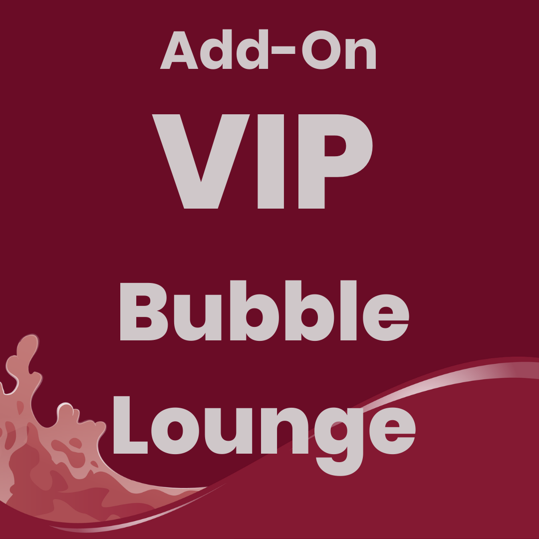 Add-On: VIP Bubble Lounge (Does Not Include Grand Tasting)